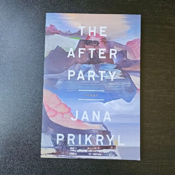 4/$20 The After Party: Poems by Jana Prikryl -‎ Paperback - Picture 1 of 5